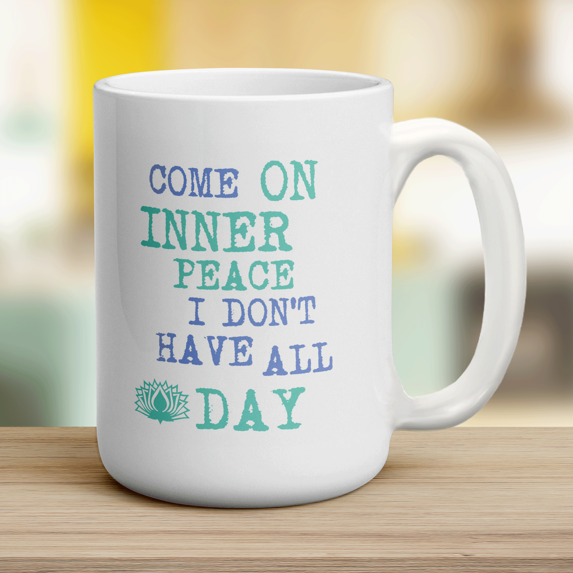 Come On Inner Peace I Don't Have All Day Mug - Jumbo 440ml (15oz) / White