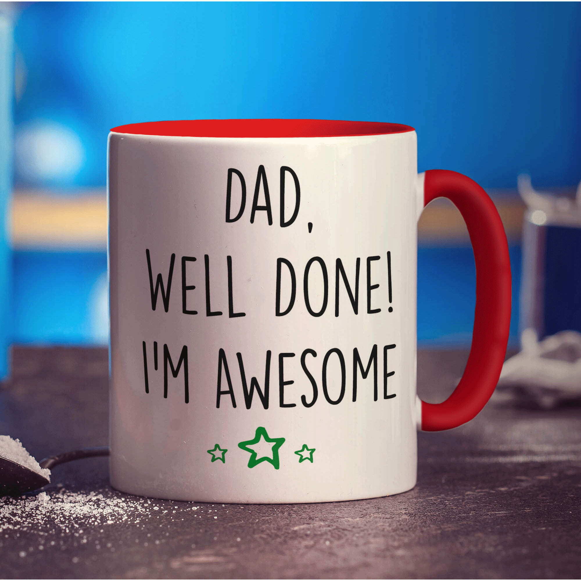 Dad, Well Done! I'm Awesome Mug