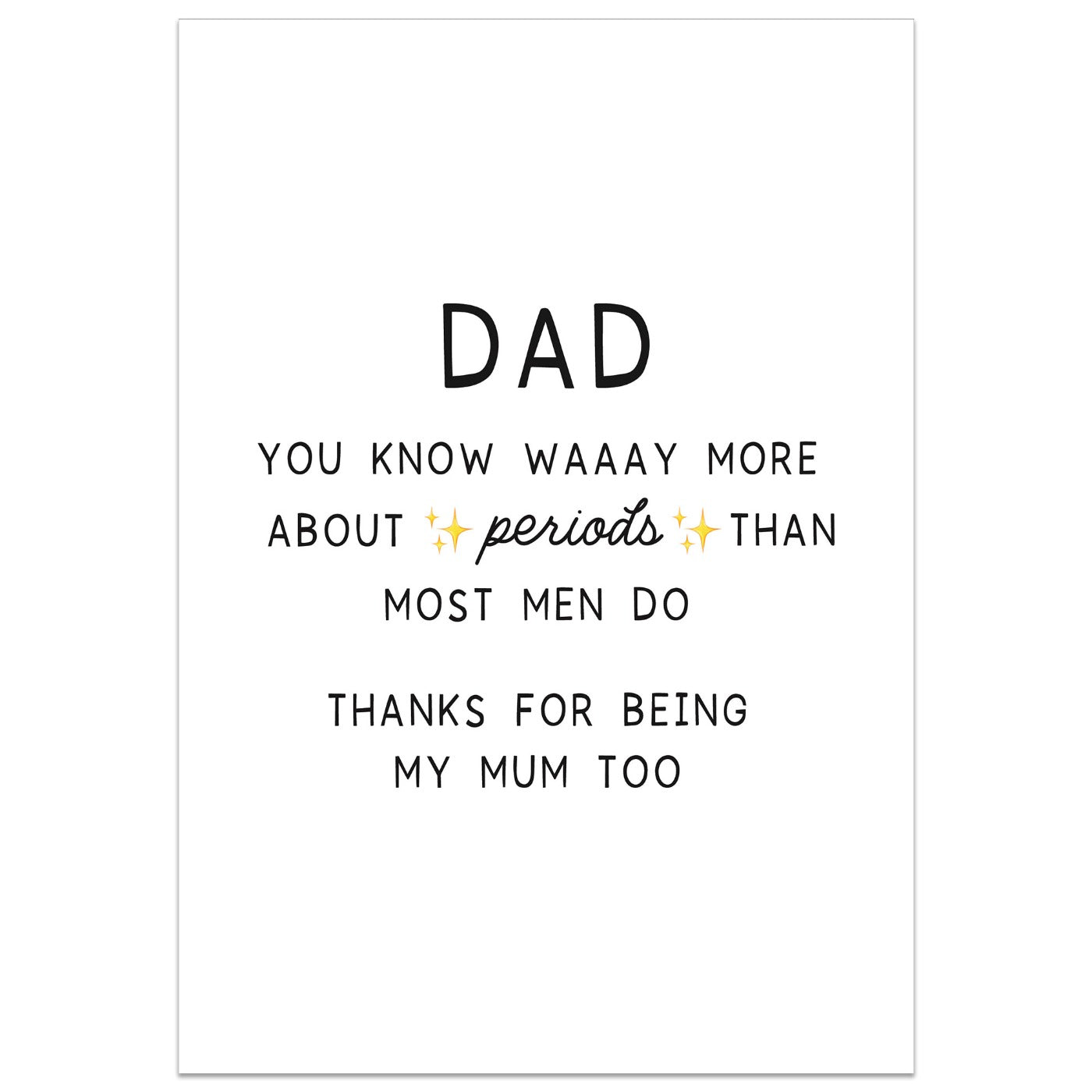 Dad You Know More About Periods Than Most Men Card