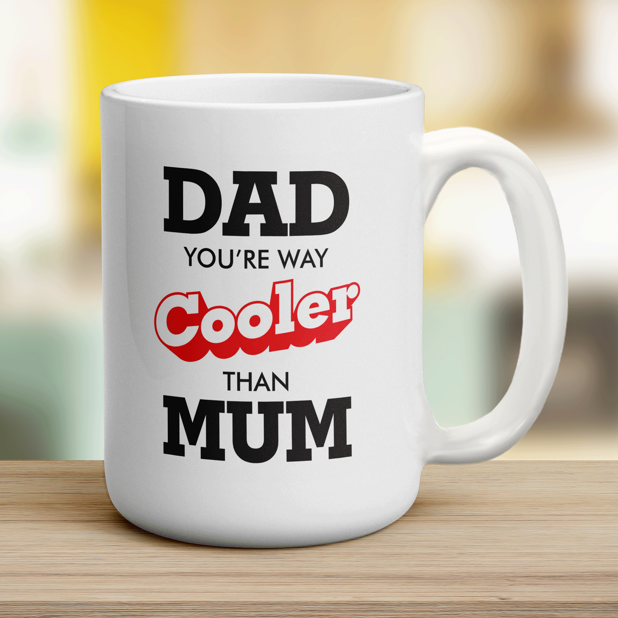 Dad You're Way Cooler Than Mum Mug