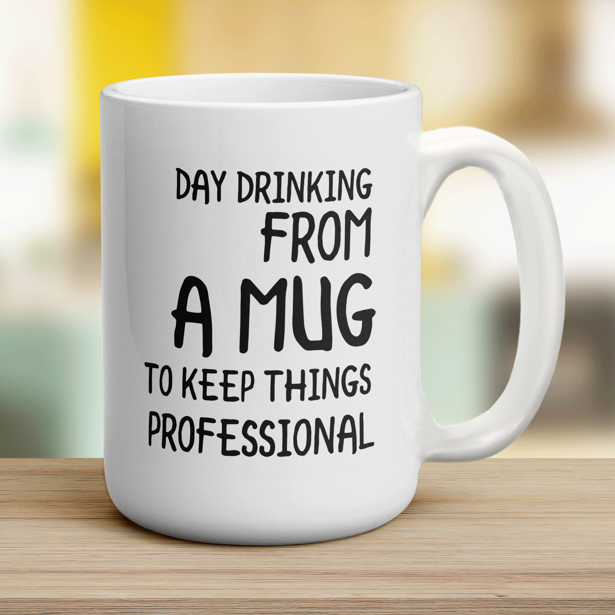Day Drinking From a Mug to Keep Things Professional Mug - Jumbo 440ml (15oz) / White