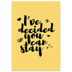 I've Decided You Can Stay Card