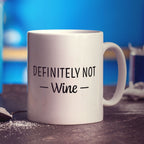 Definitely Not Wine Mug