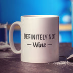 Definitely Not Wine Mug