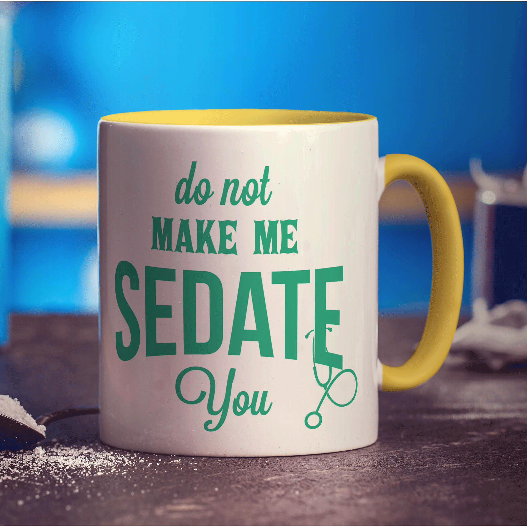 Do Not Make Me Sedate You Mug