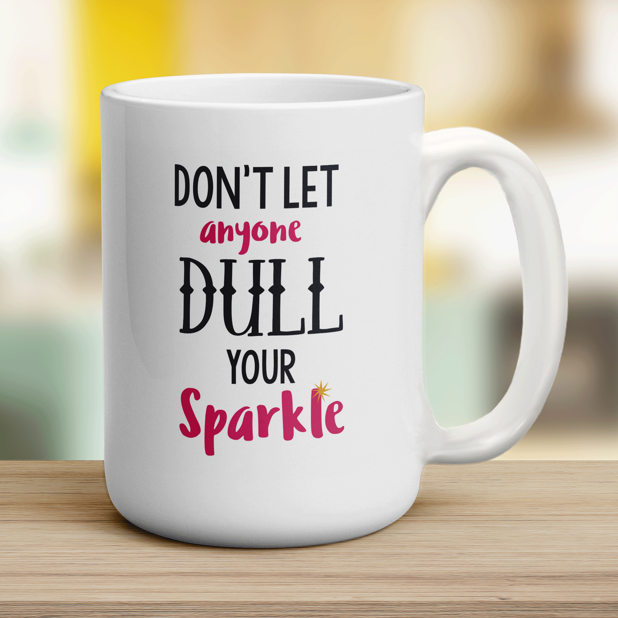 Don't Let Anyone Dull Your Sparkle Mug - Jumbo 440ml (15oz) / White