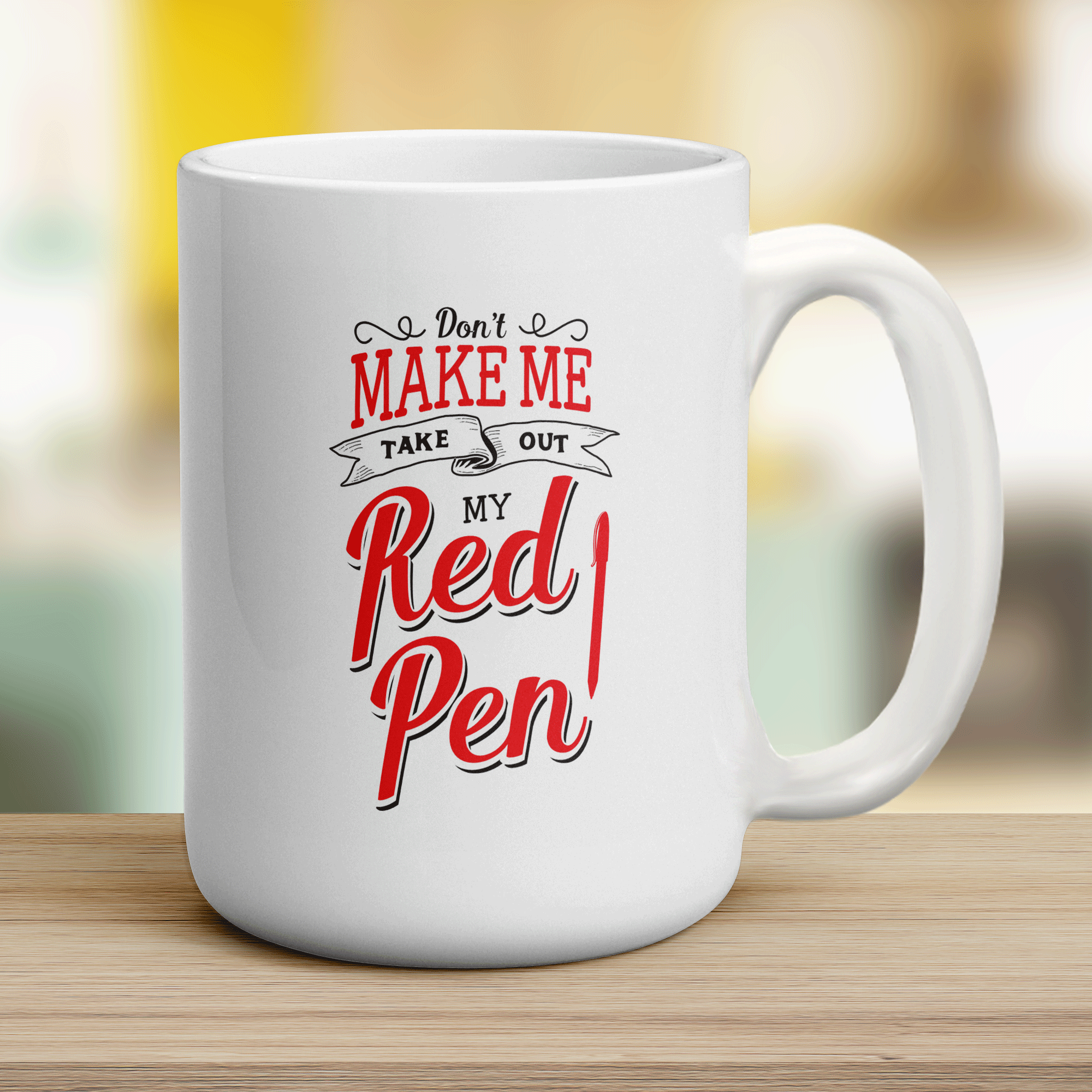 Don't Make Me Take Out My Red Pen Mug - Jumbo 440ml (15oz) / White