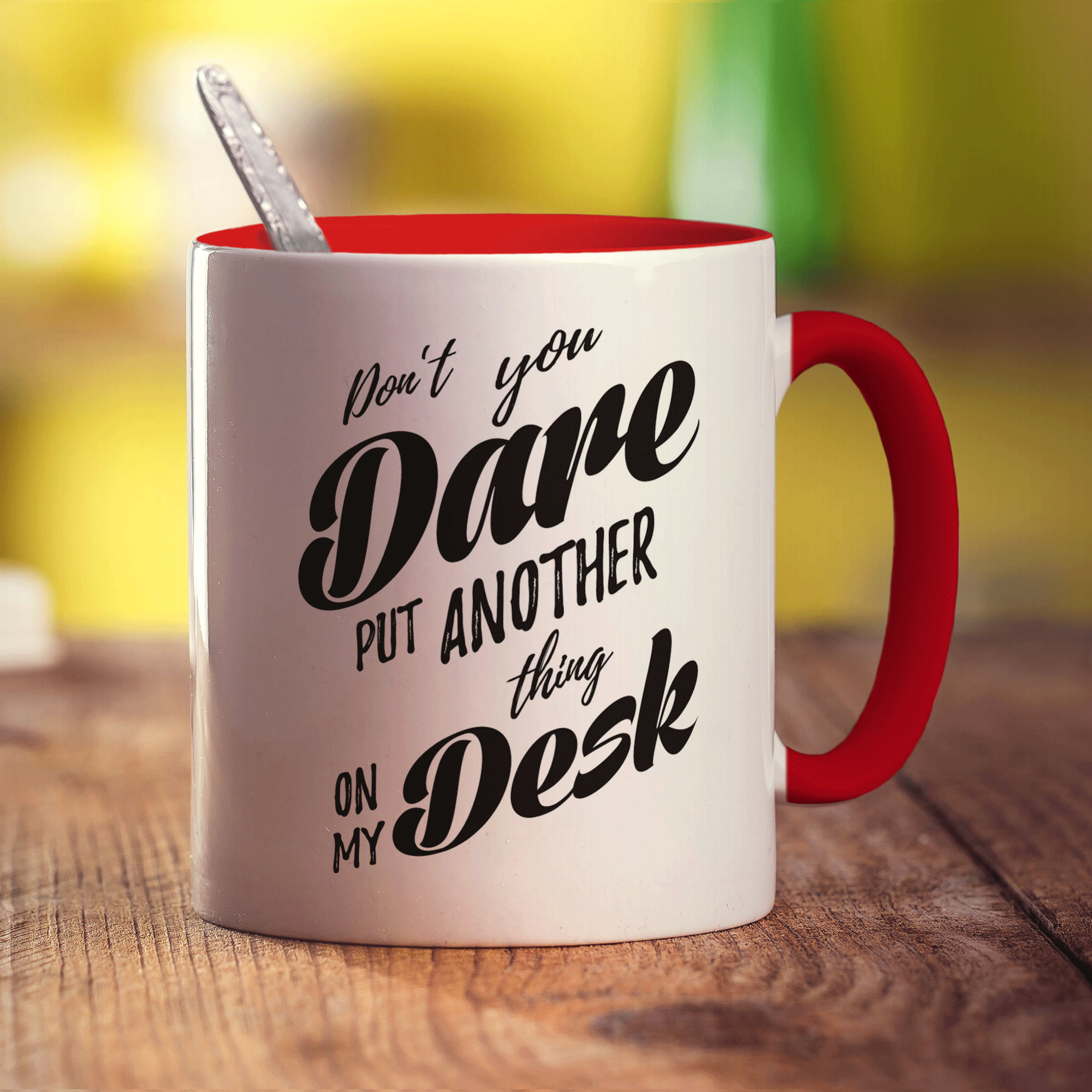 Don't You Dare Put Another Thing on My Desk Mug - Standard 330ml (11oz) / Red