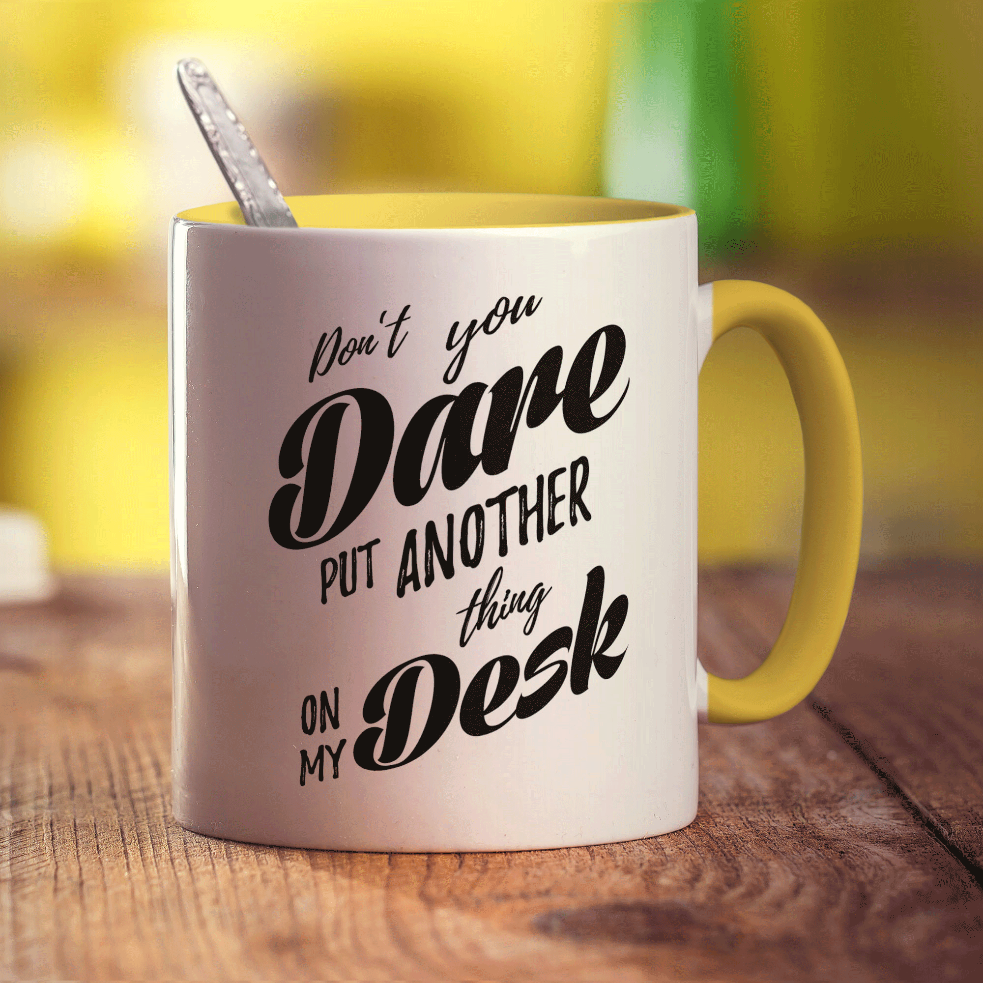Don't You Dare Put Another Thing on My Desk Mug - Standard 330ml (11oz) / Yellow