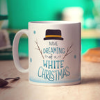 Dreaming of a White Christmas Snowman Name Mug