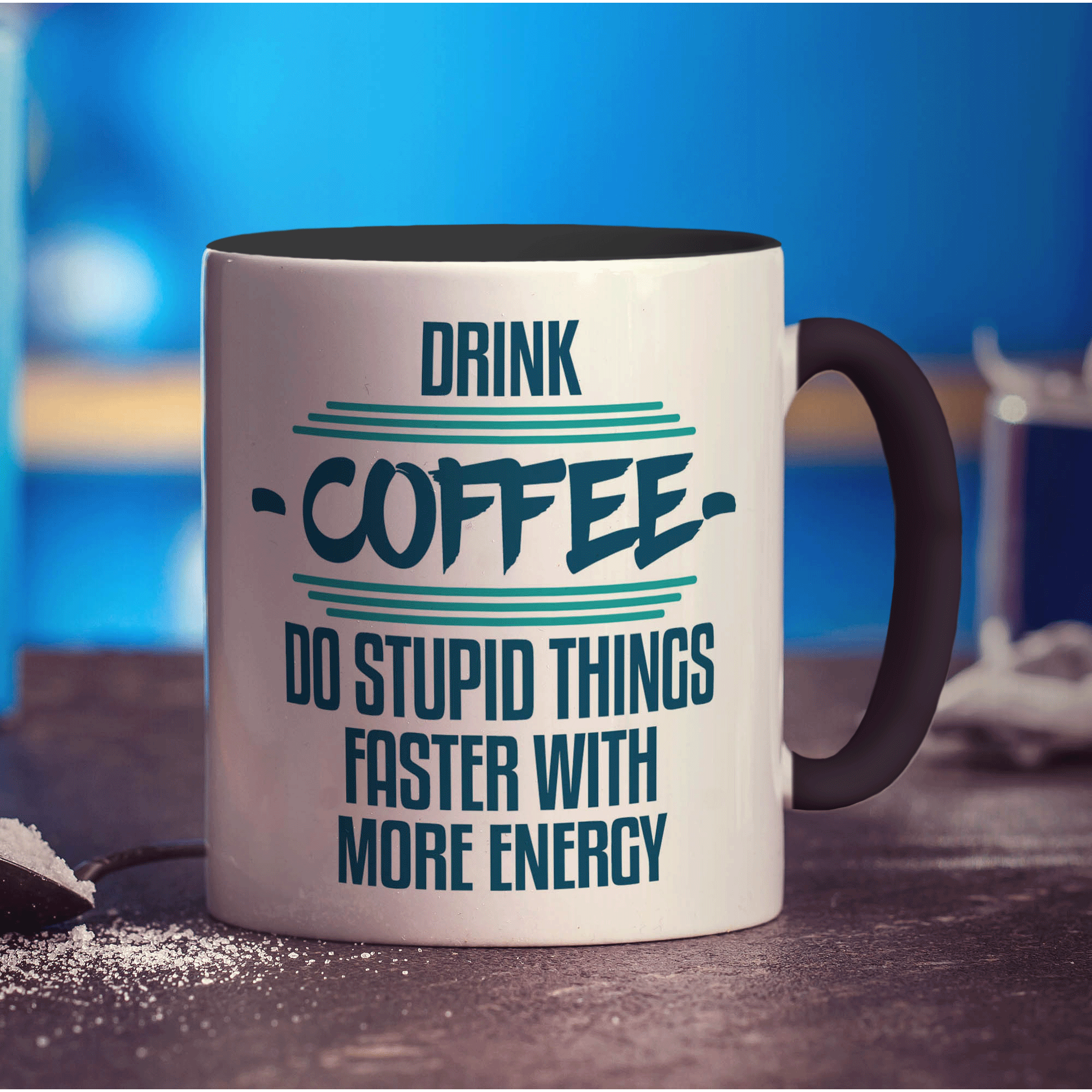 Drink Coffee Do Stupid Things Faster With More Energy Mug - Standard 330ml (11oz) / Black