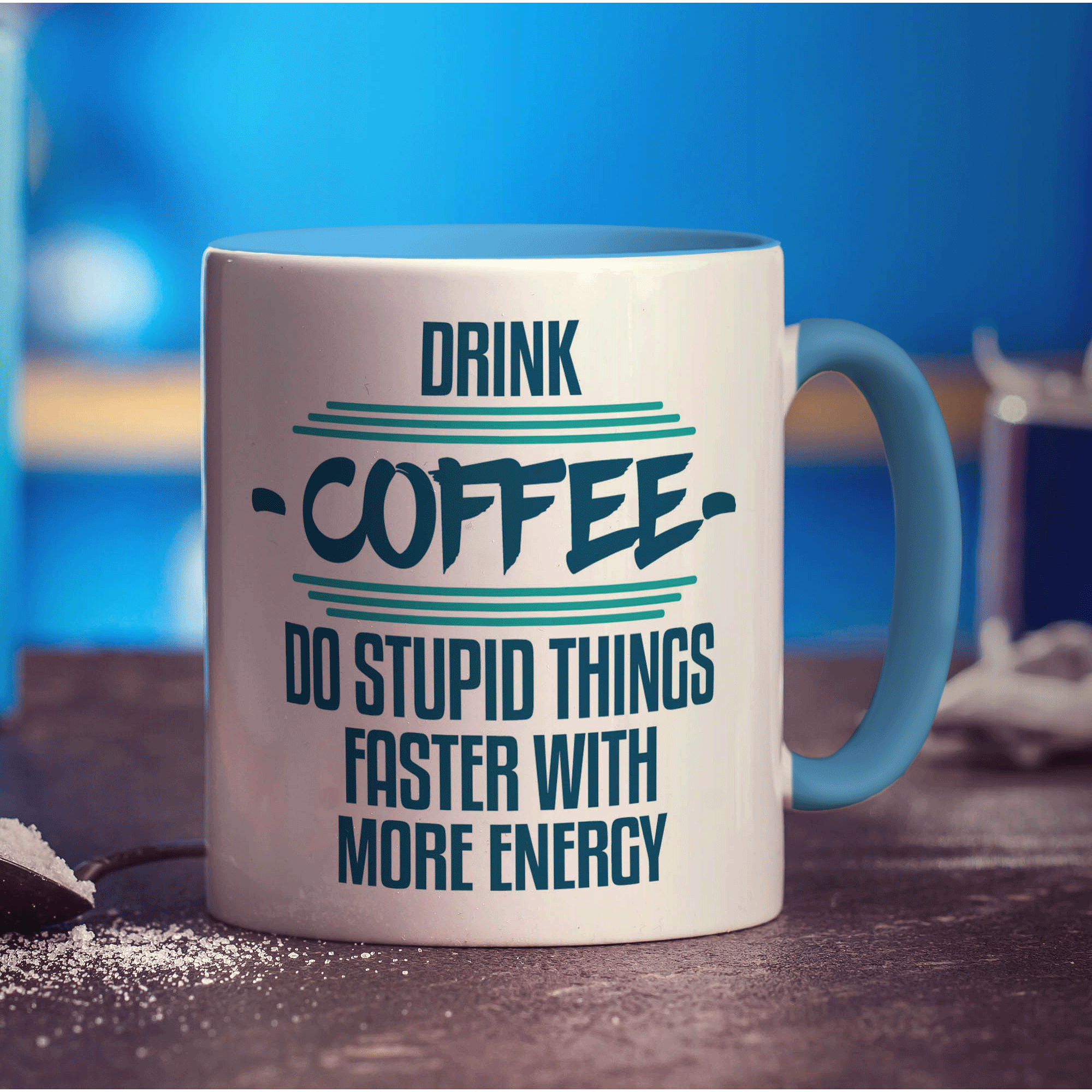 Drink Coffee Do Stupid Things Faster With More Energy Mug - Standard 330ml (11oz) / Blue
