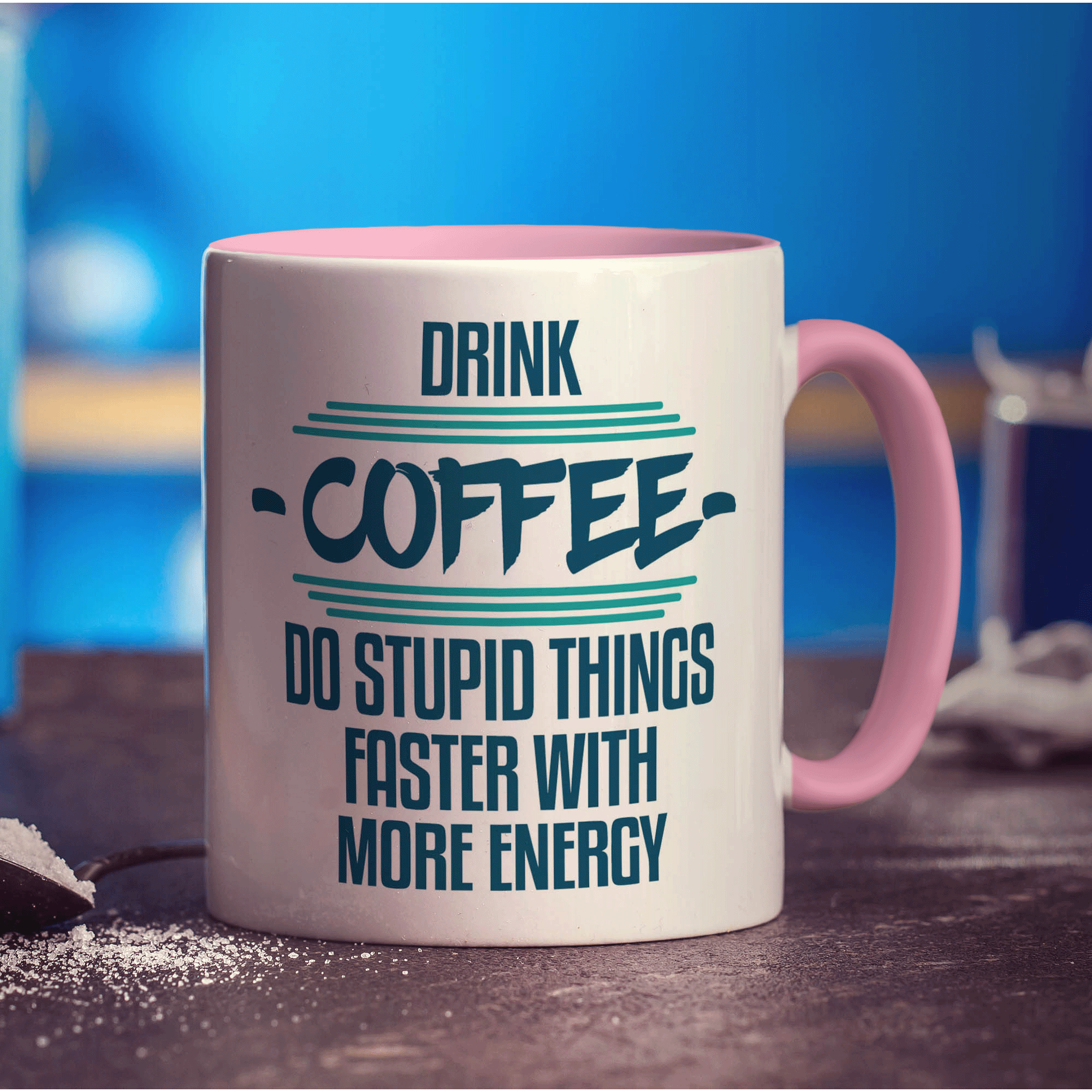 Drink Coffee Do Stupid Things Faster With More Energy Mug - Standard 330ml (11oz) / Pink