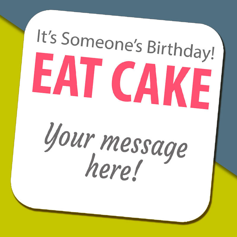 Eat Cake Message Coaster