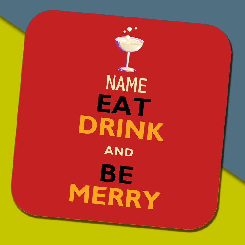 'Eat Drink And Be Merry' Name Coaster
