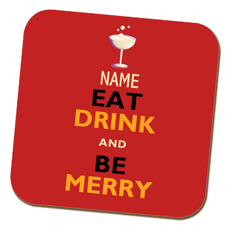 'Eat Drink And Be Merry' Name Coaster