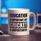 Education is Important but Cricket is Importanter Mug - Standard 330ml (11oz) / White