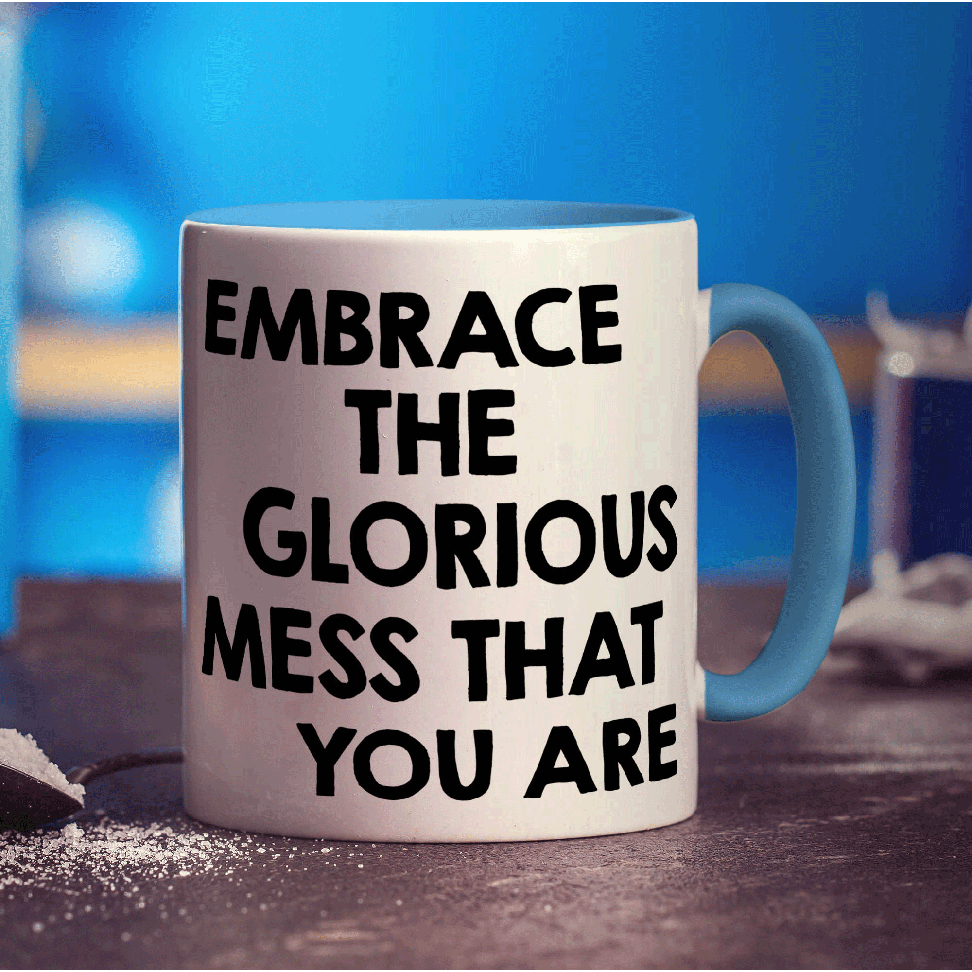 Embrace The Glorious Mess That You Are Mug - Standard 330ml (11oz) / Blue