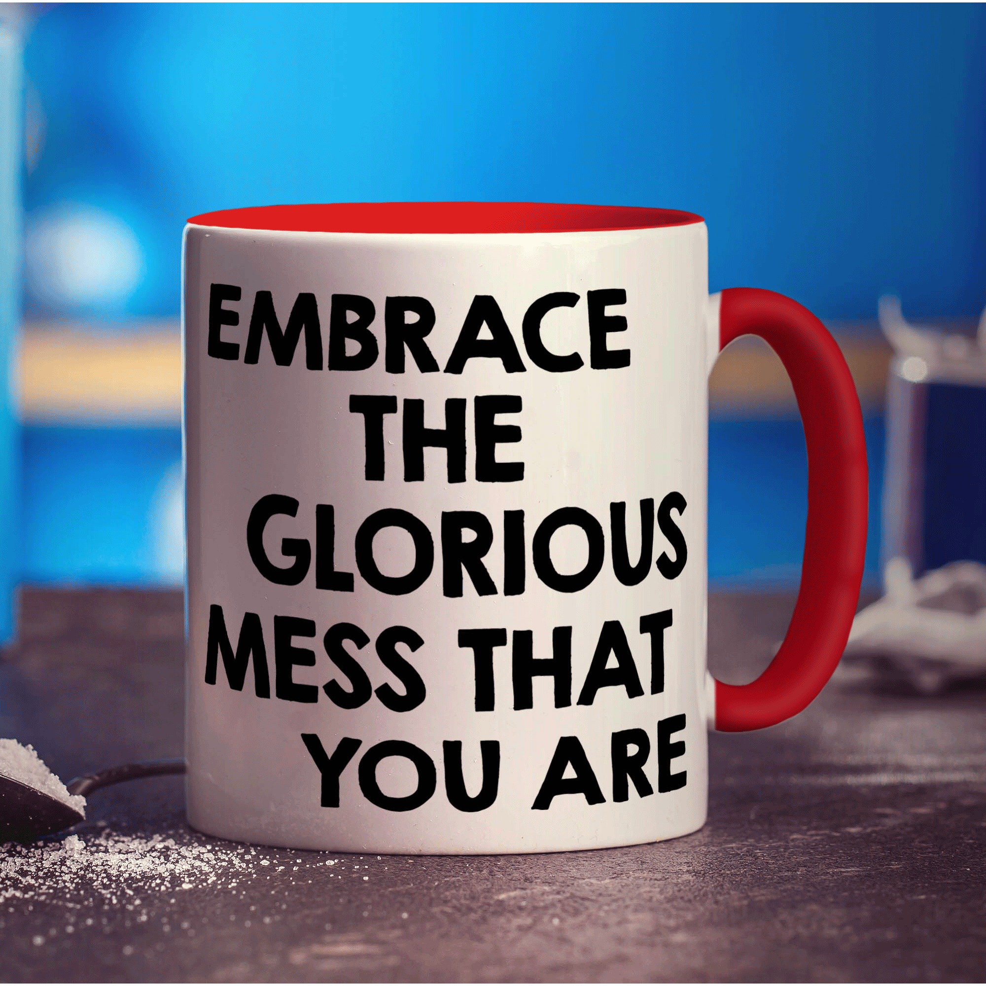 Embrace The Glorious Mess That You Are Mug - Standard 330ml (11oz) / Red