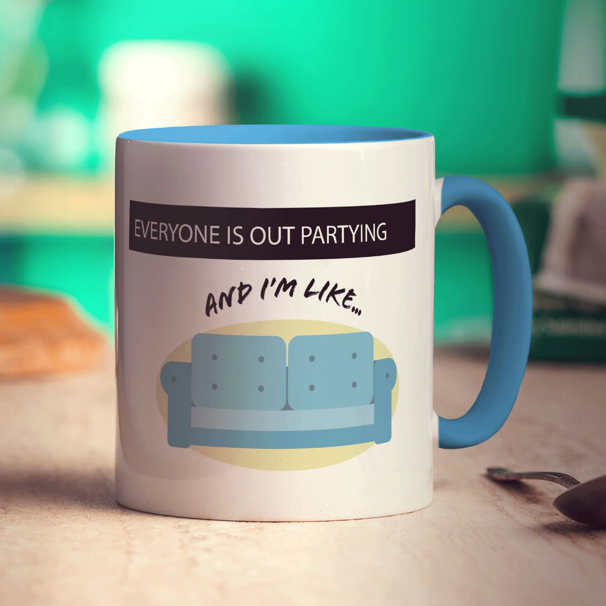 Everyone Is Out Partying And I'm Like... Mug - Standard 330ml (11oz) / Blue