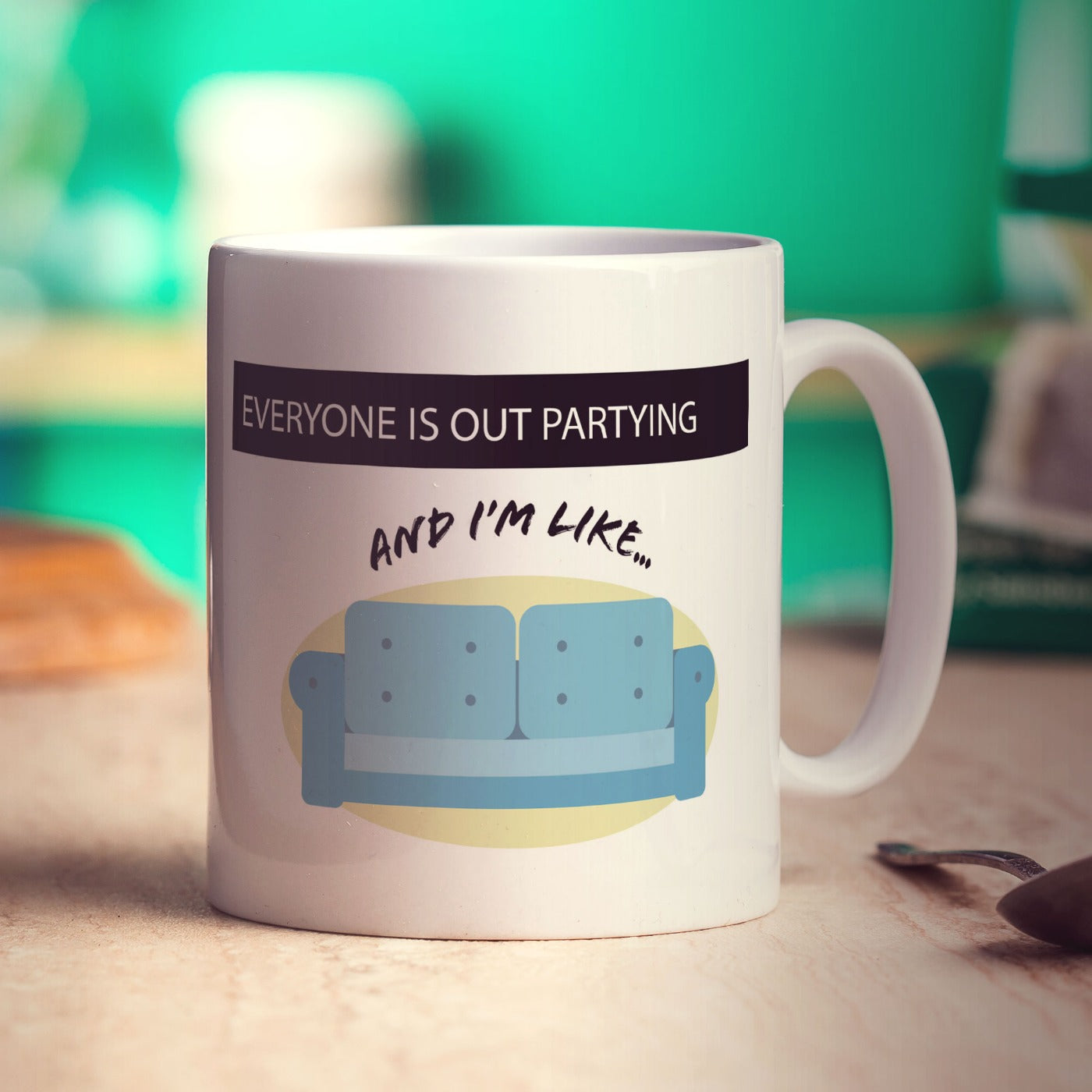 Everyone Is Out Partying And I'm Like... Mug