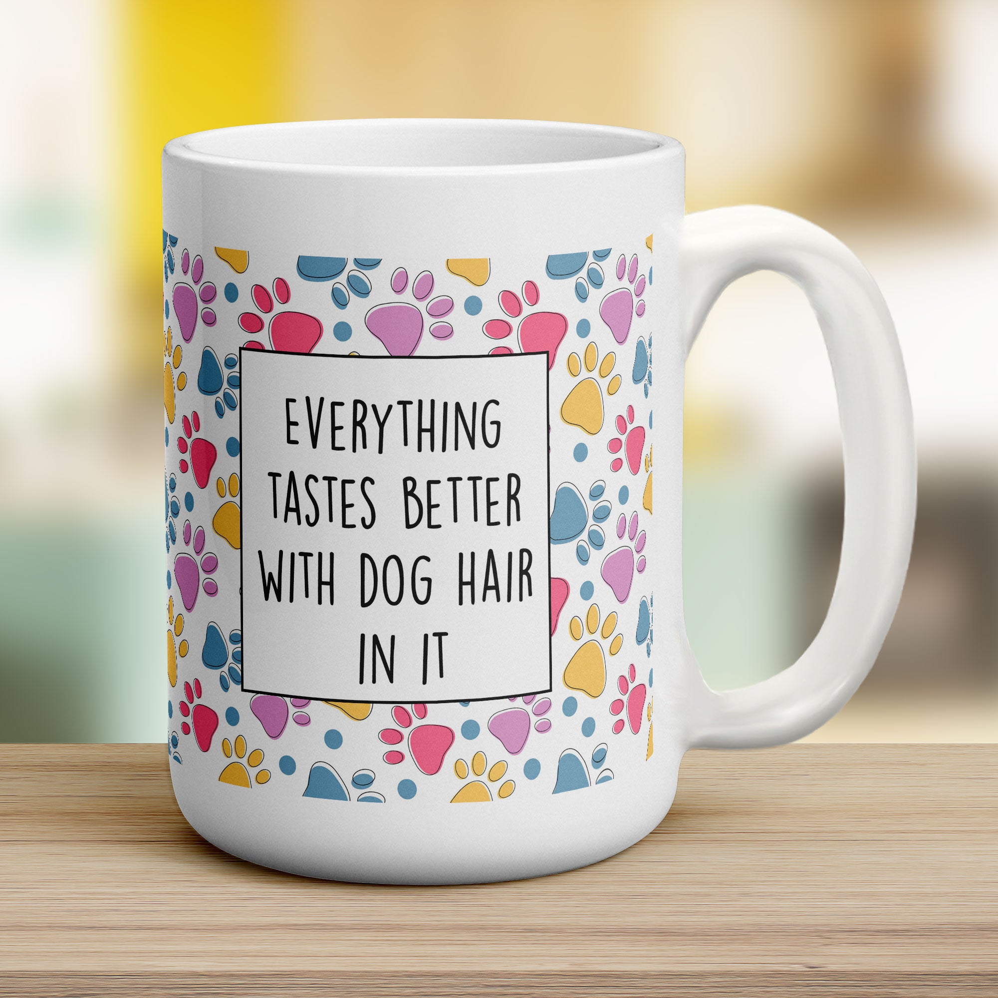 Everything Tastes Better With Dog Hair in it Mug