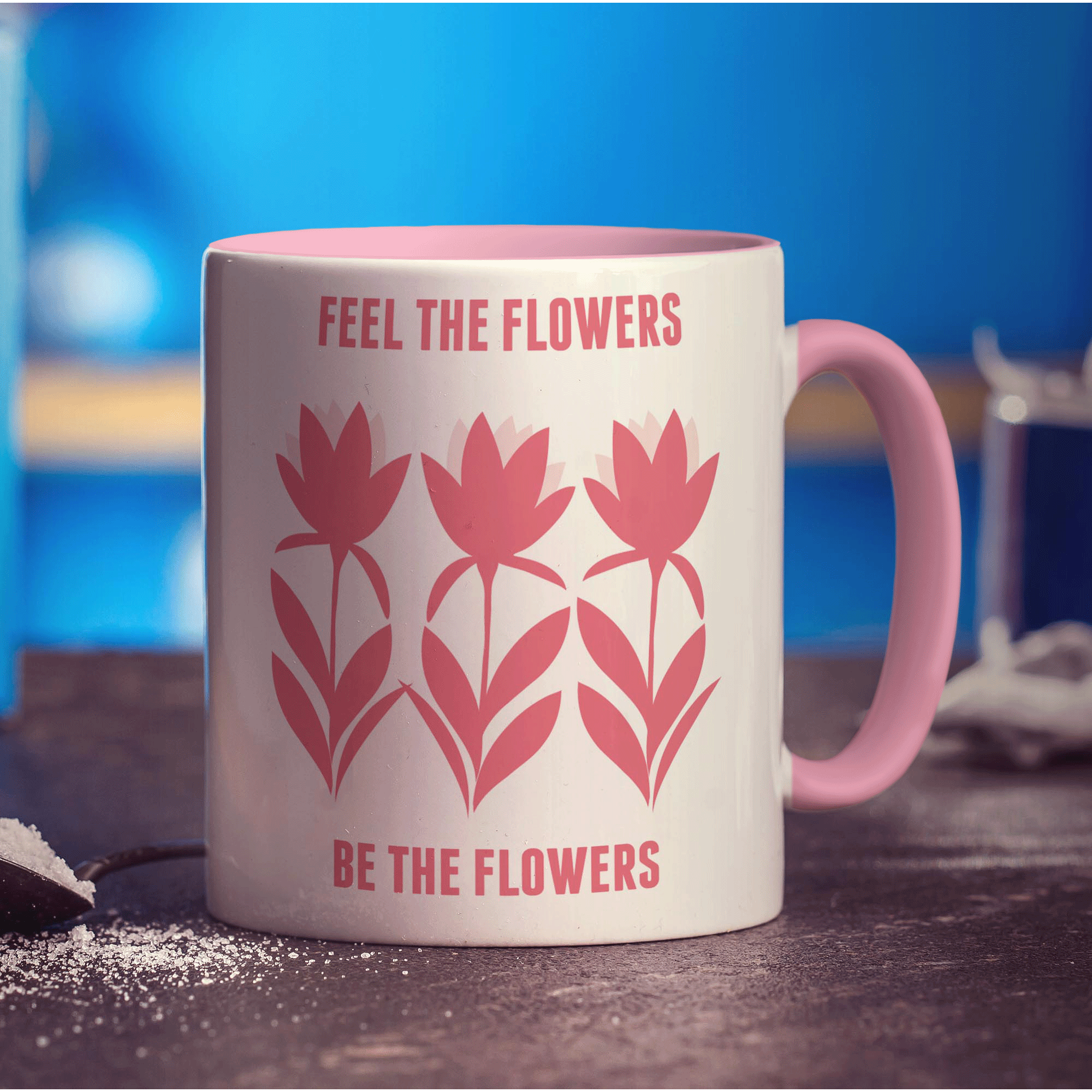 Feel The Flowers Be The Flowers Mug - Standard 330ml (11oz) / Pink