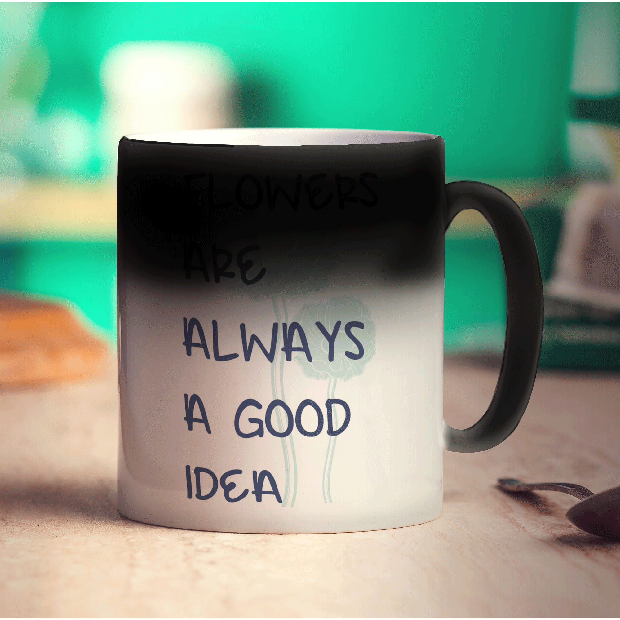 Flowers Are Always A Good Idea Mug