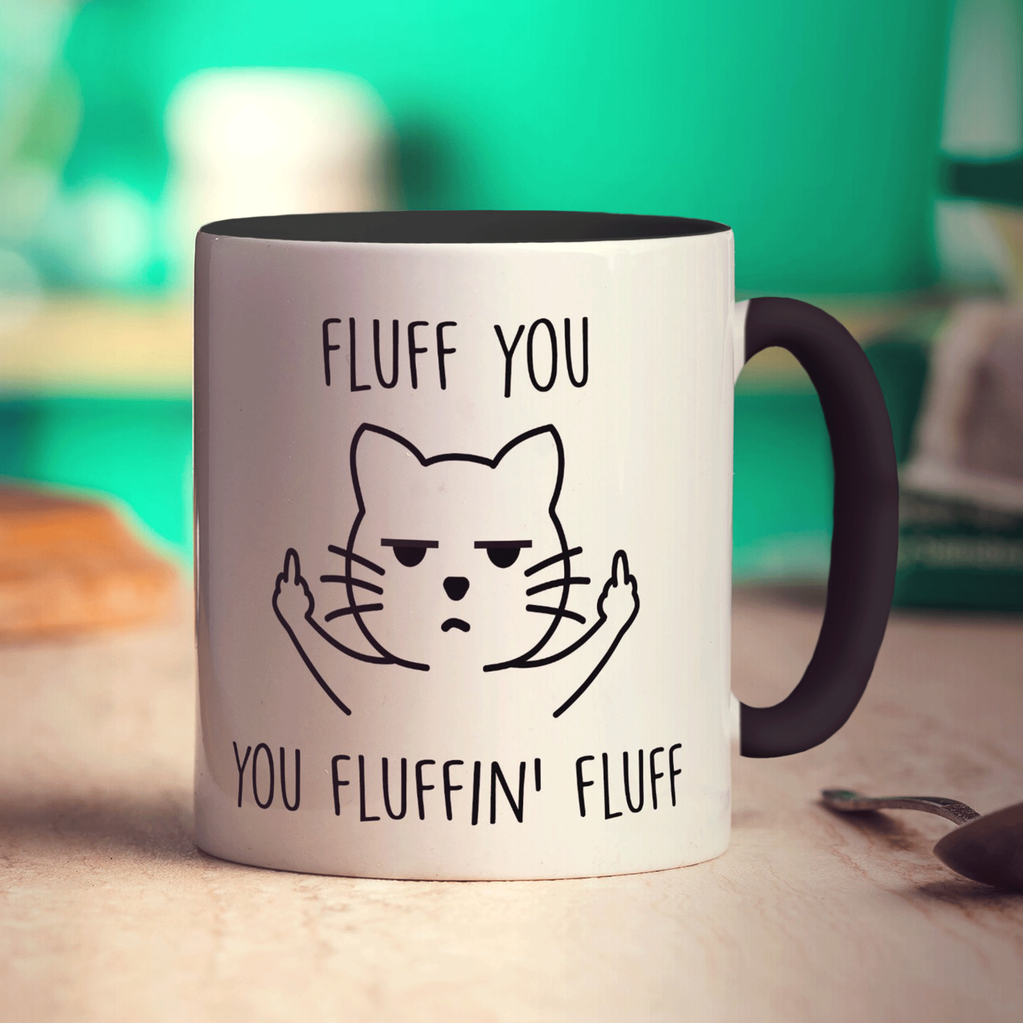Fluff You You Fluffin' Fluff Mug
