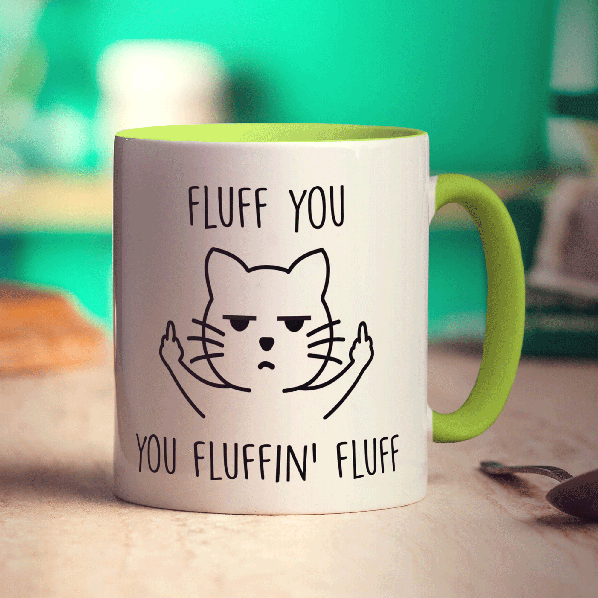 Fluff You You Fluffin' Fluff Mug