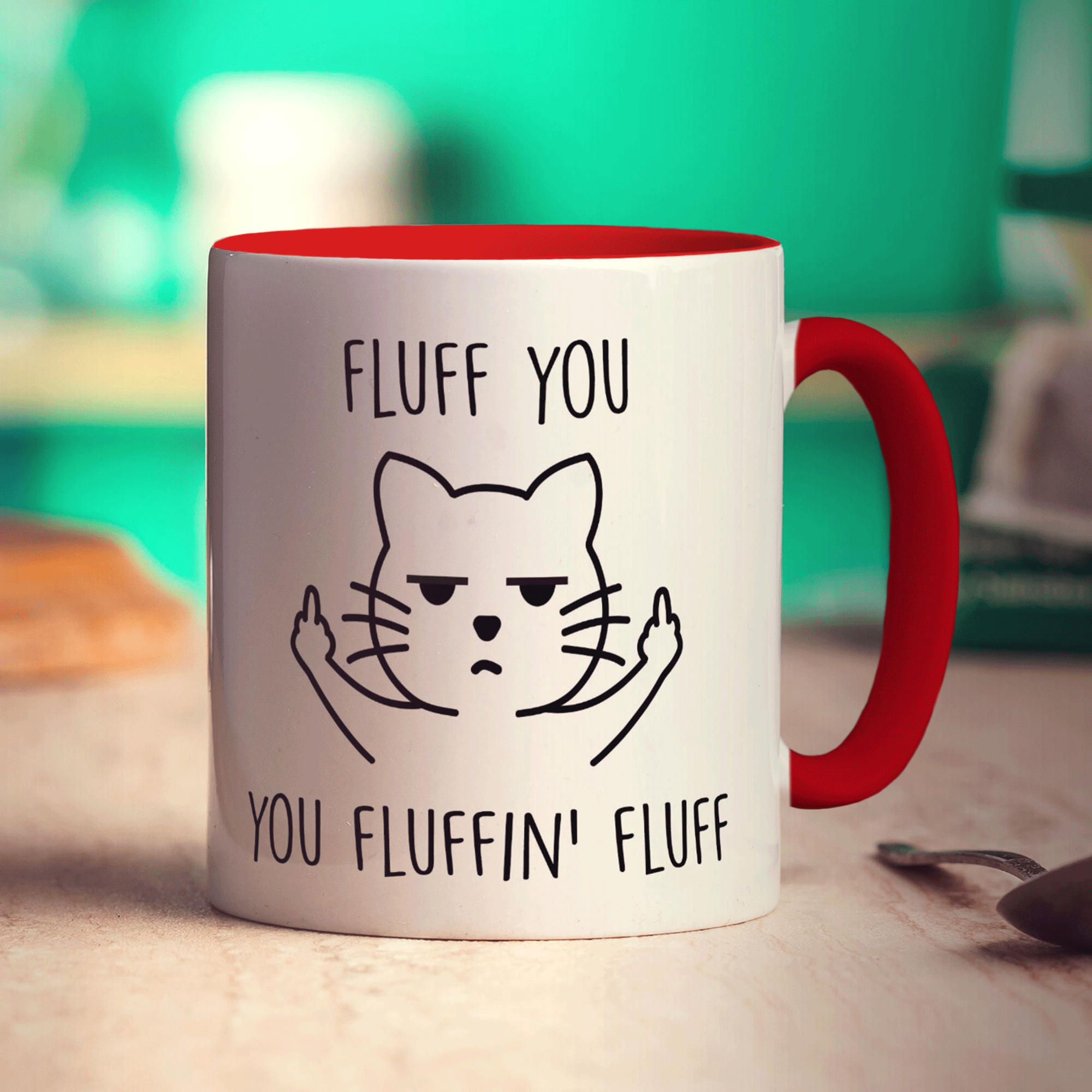 Fluff You You Fluffin' Fluff Mug