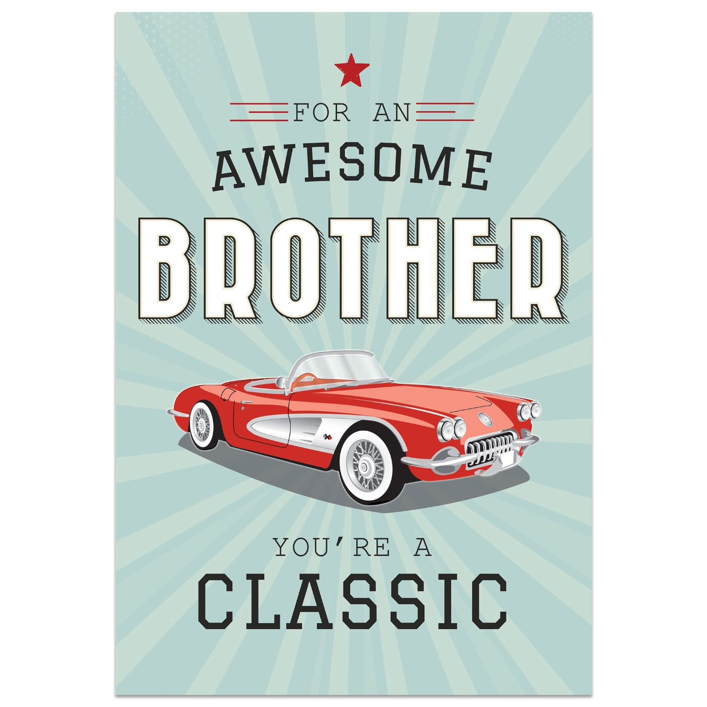 For an Awesome Brother You're a Classic Birthday Card