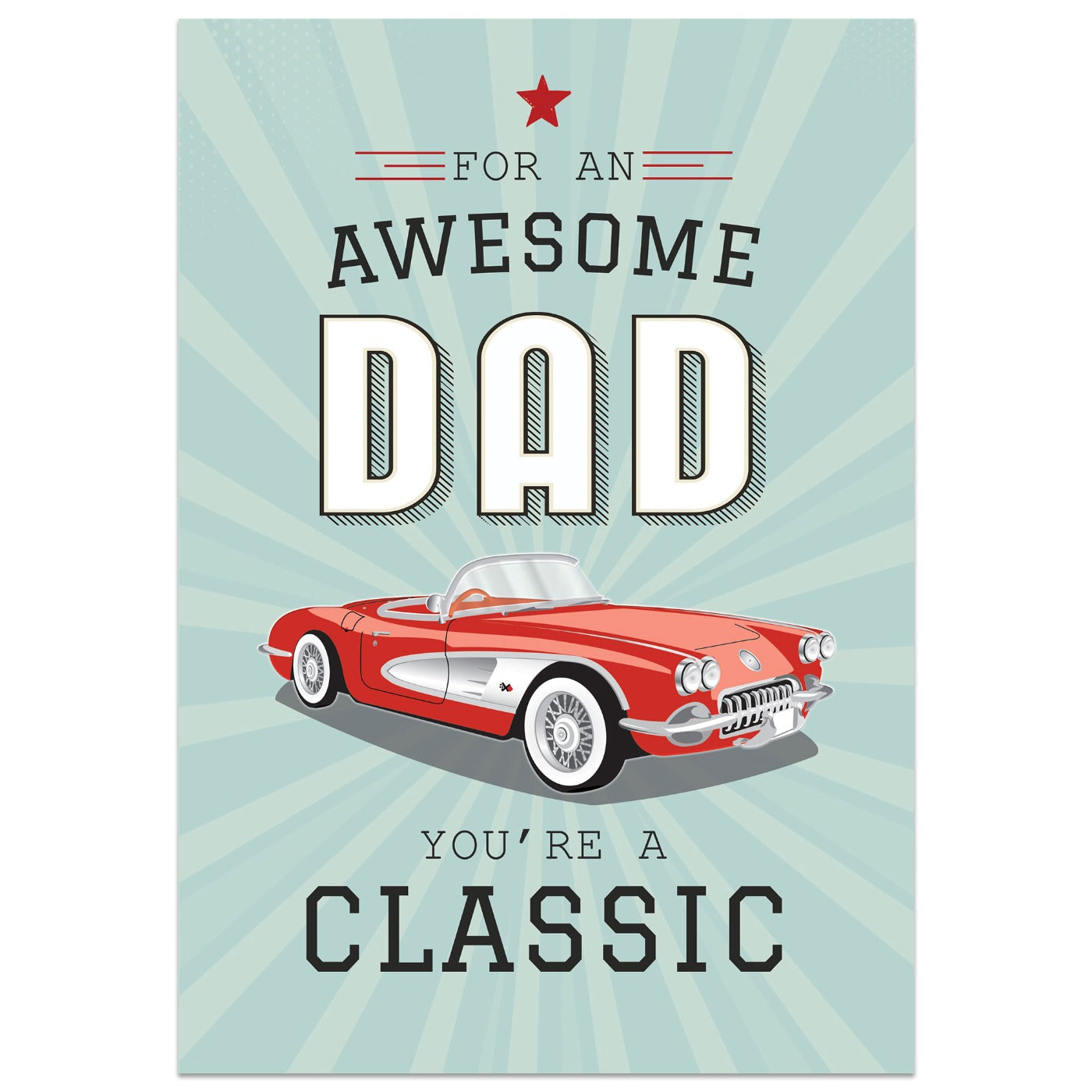 For an Awesome Dad You're a Classic Card