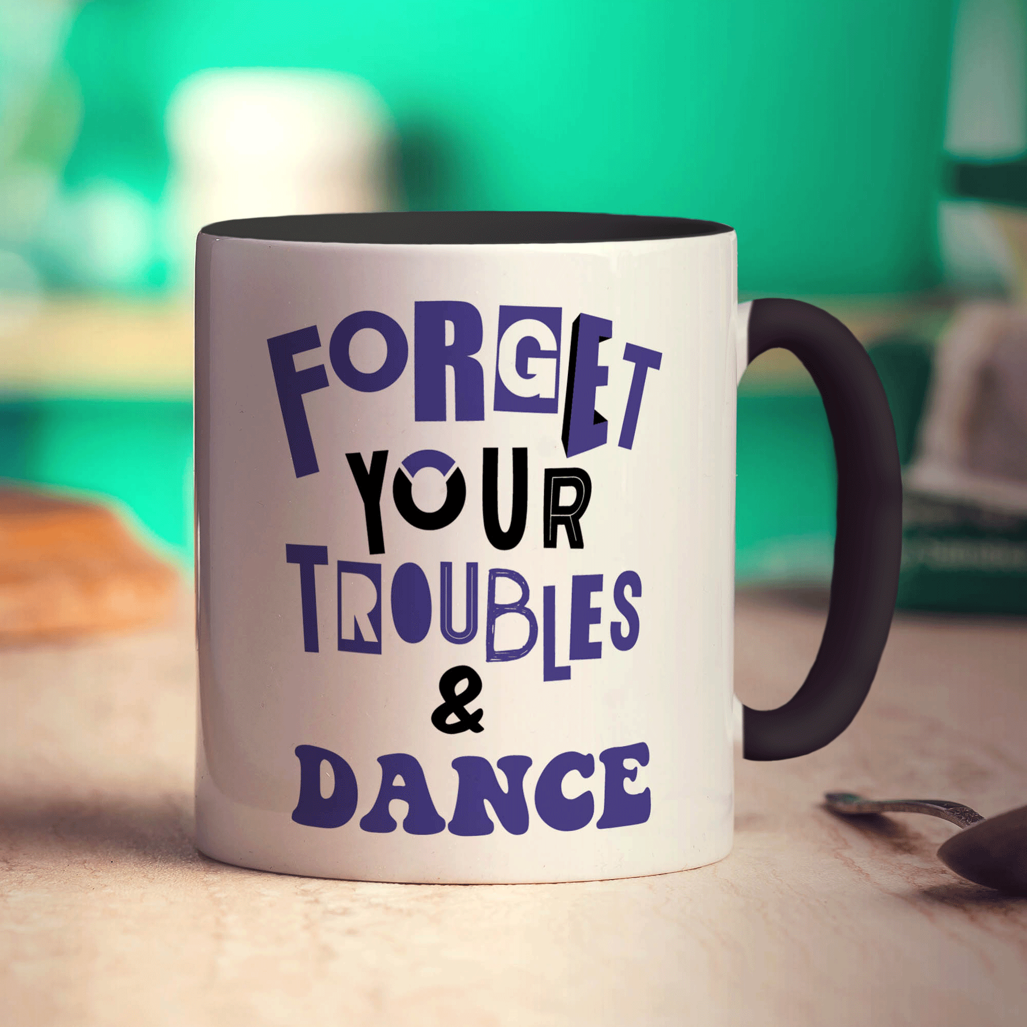 Forget Your Troubles & Dance Mug