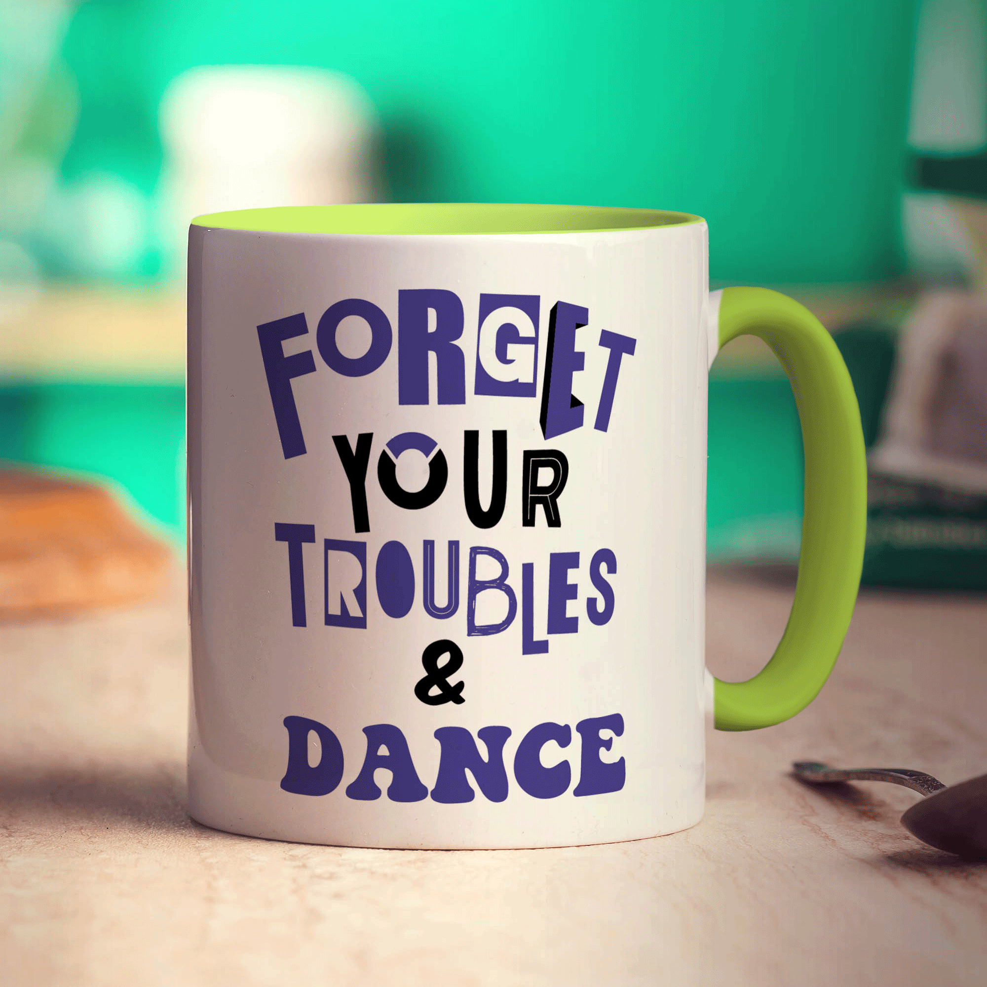 Forget Your Troubles & Dance Mug
