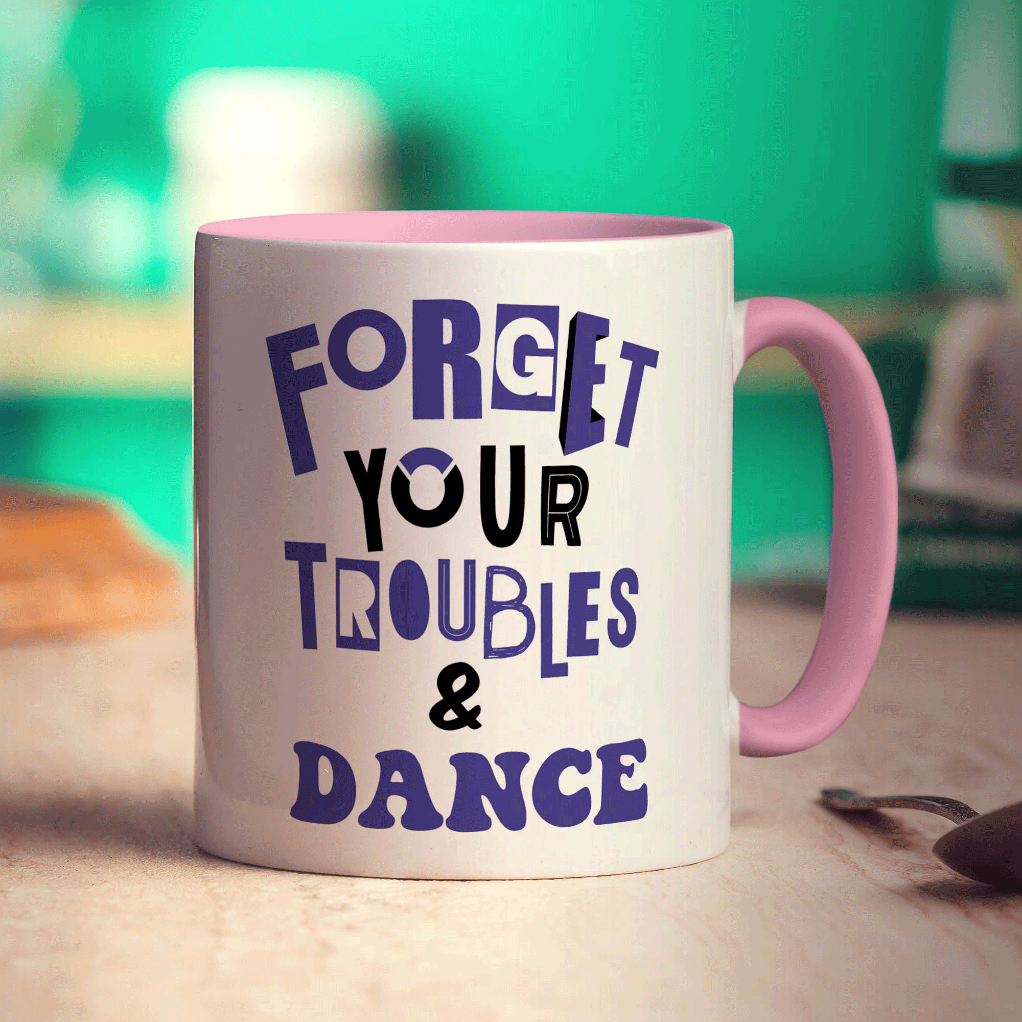 Forget Your Troubles & Dance Mug