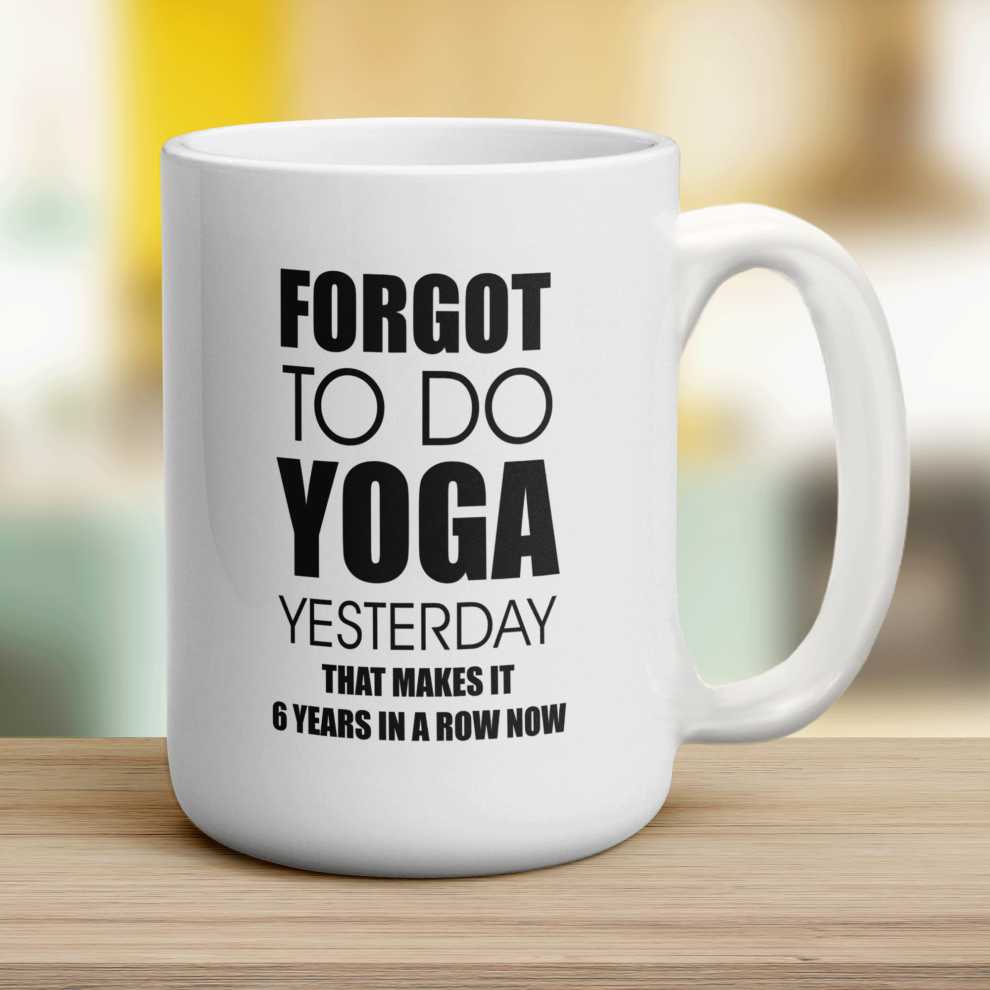 Forgot To Do Yoga Yesterday That Makes It 6 Years in a Row Now Mug - Jumbo 440ml (15oz) / White