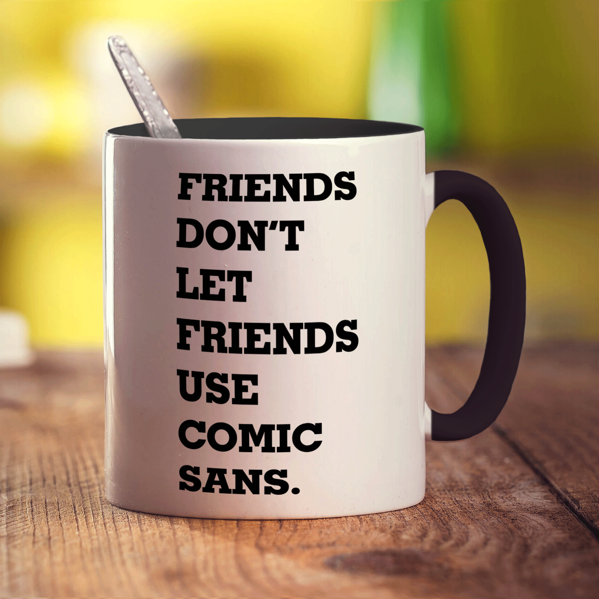 Friends Don't Let Friends Use Comic Sans Mug - Standard 330ml (11oz) / Black