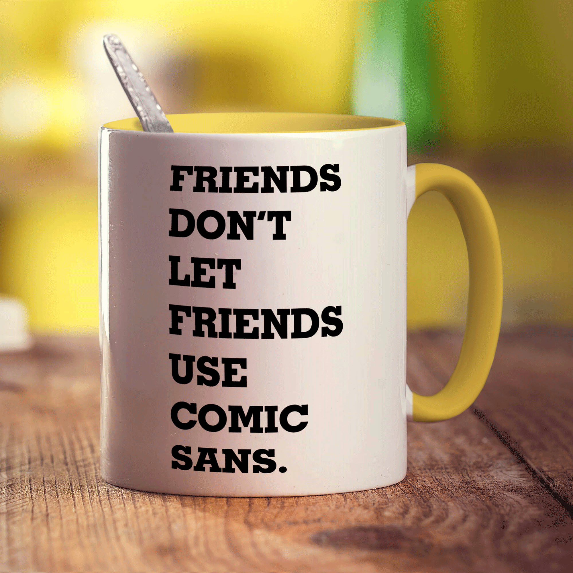 Friends Don't Let Friends Use Comic Sans Mug - Standard 330ml (11oz) / Yellow