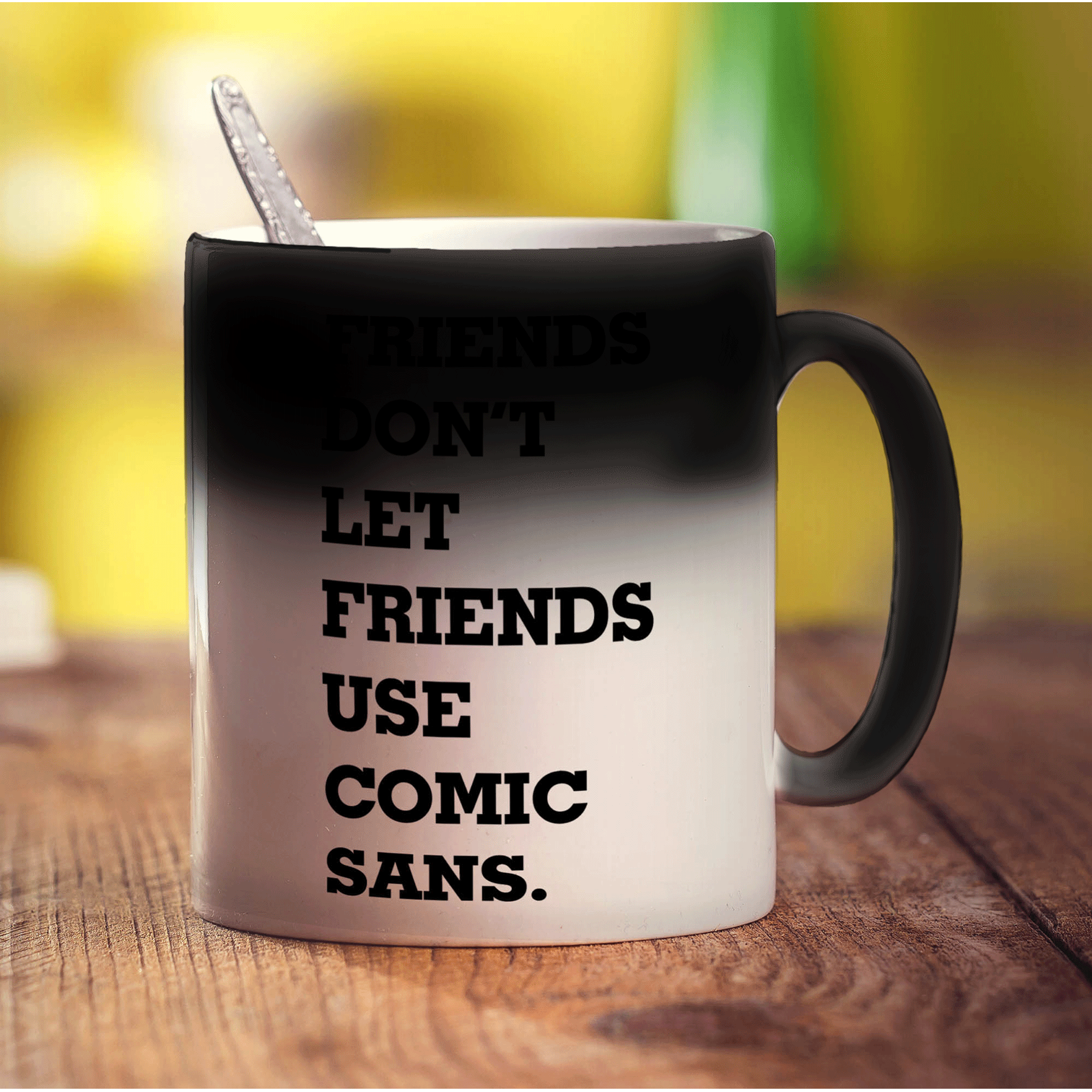 Friends Don't Let Friends Use Comic Sans Mug - Standard 330ml (11oz) / Magic Mug