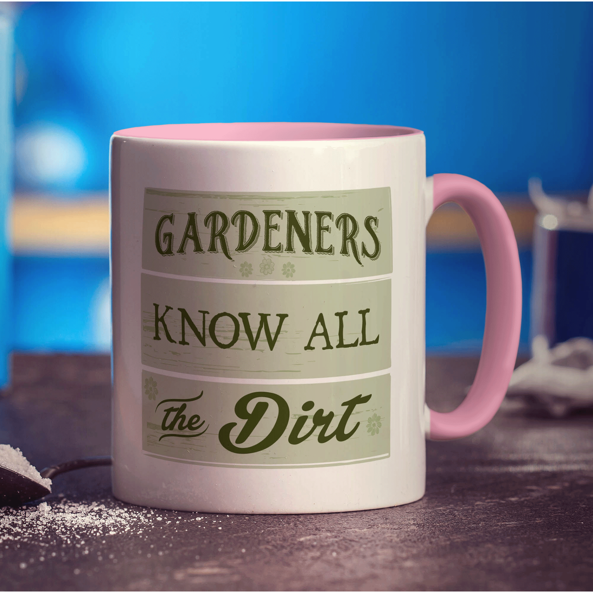 Gardeners Know All The Dirt Mug