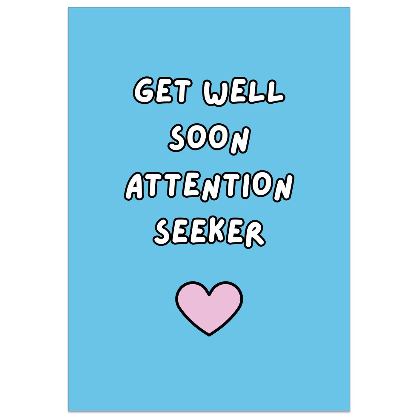 Get Well Soon Attention Seeker Card