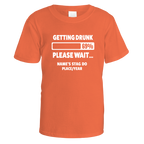 Getting Drunk Please Wait T-Shirt