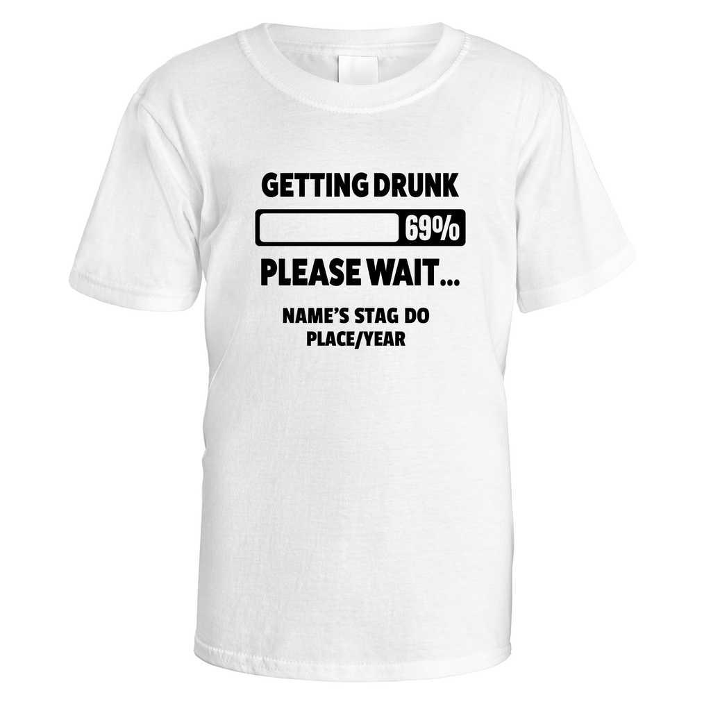 Getting Drunk Please Wait T-Shirt