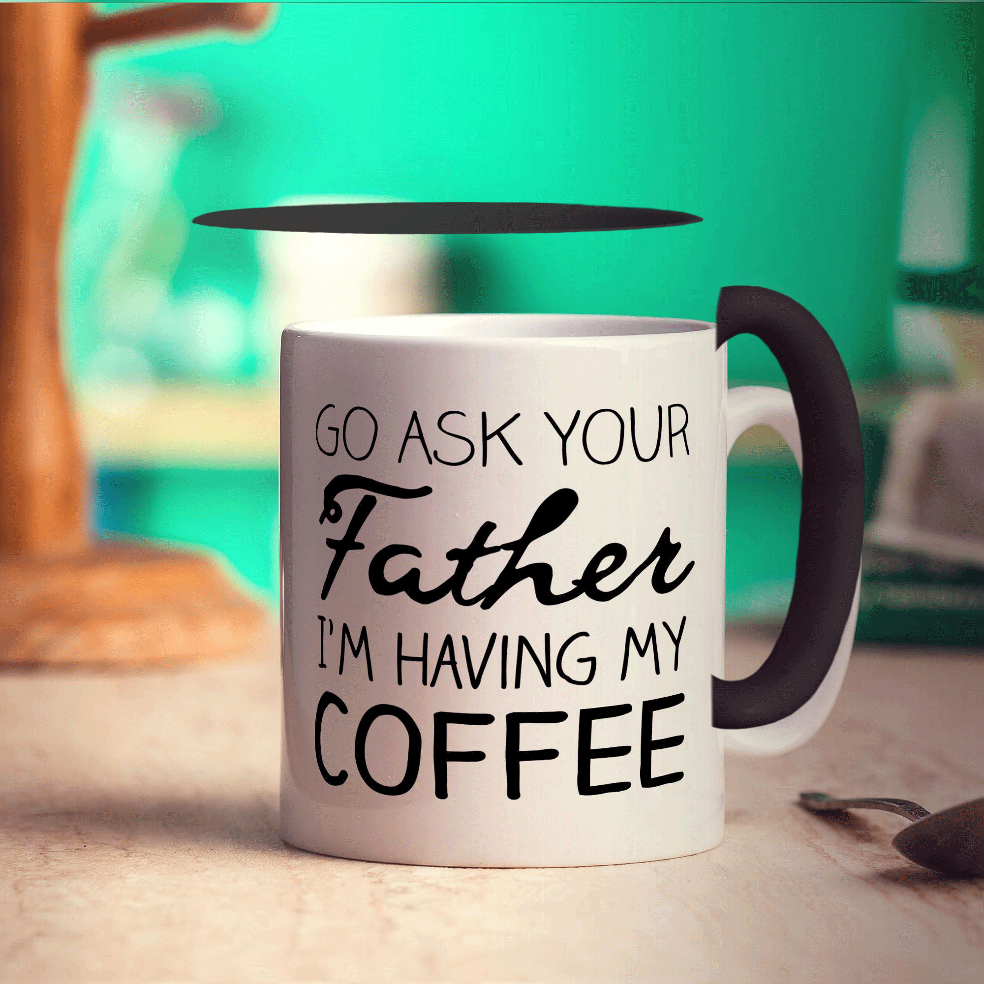 Go Ask Your Father I'm Having My Coffee Mug - Standard 330ml (11oz) / Black