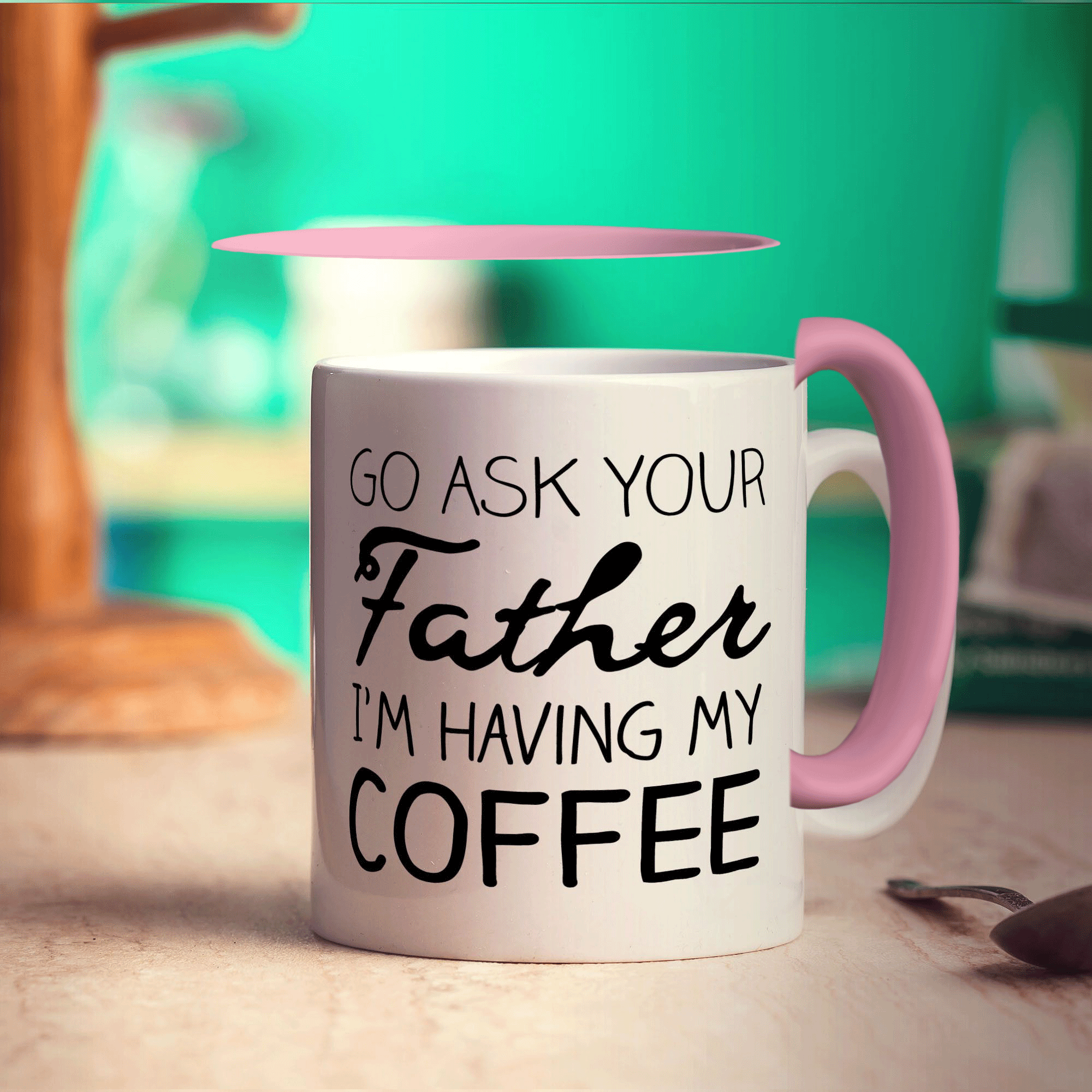 Go Ask Your Father I'm Having My Coffee Mug - Standard 330ml (11oz) / Pink