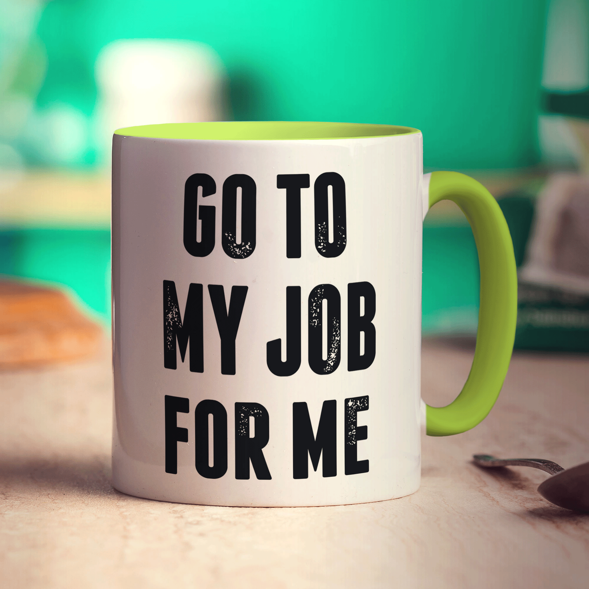 Go To My Job For Me Mug