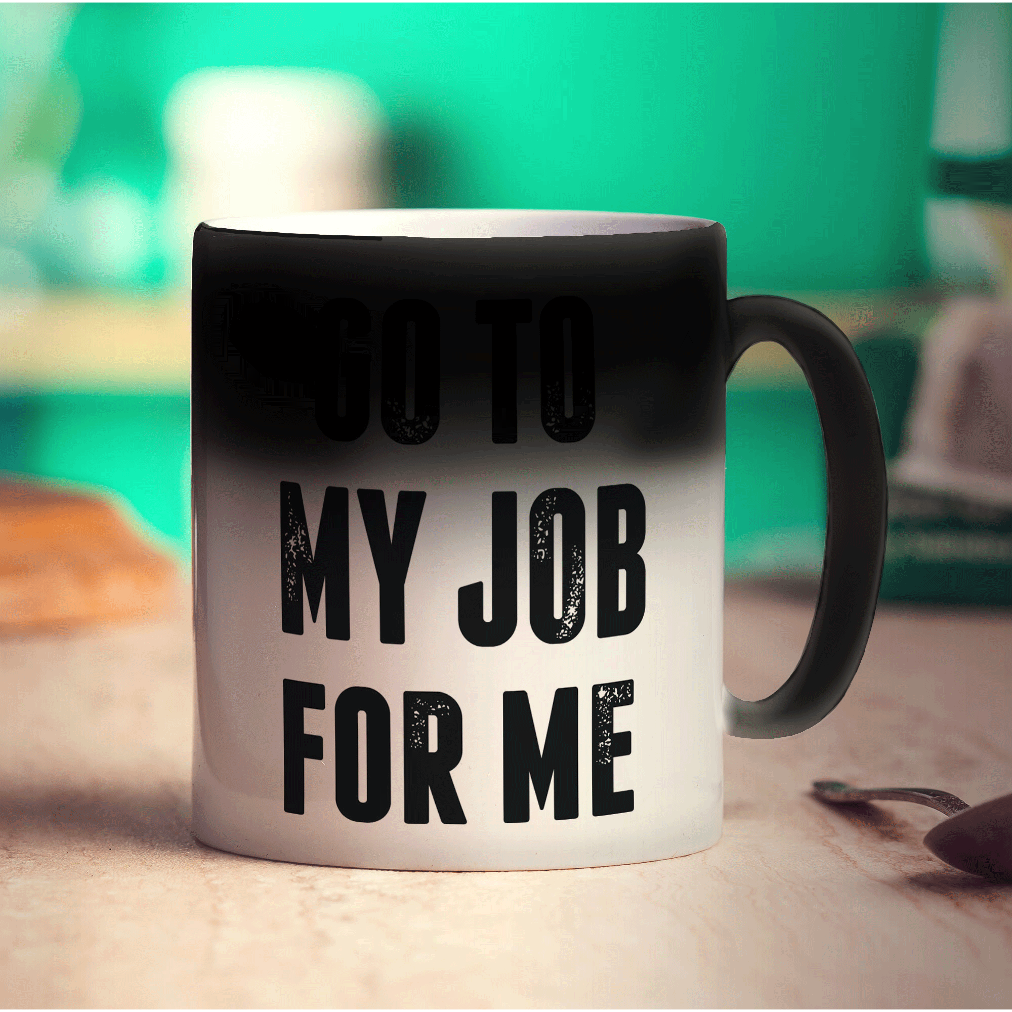 Go To My Job For Me Mug