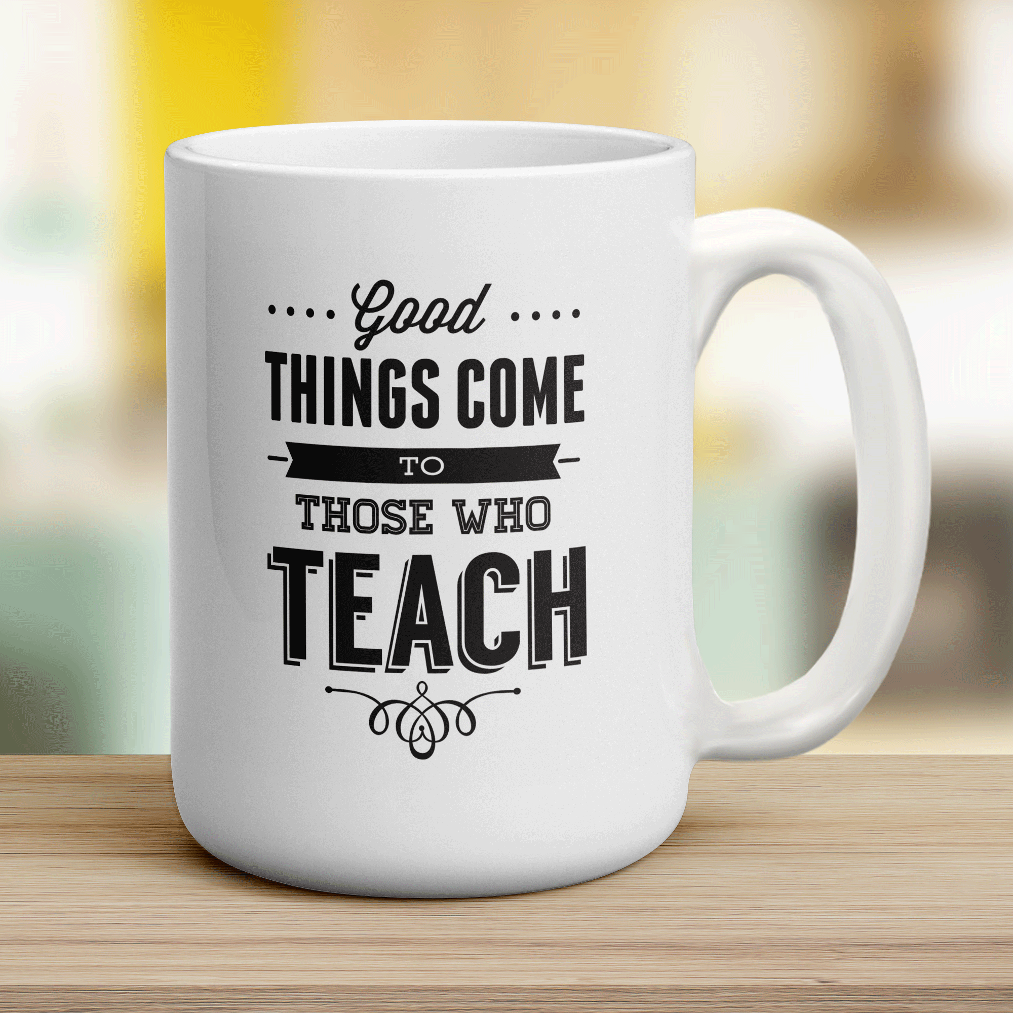 Good Things Come to Those Who Teach Mug - Jumbo 440ml (15oz) / White