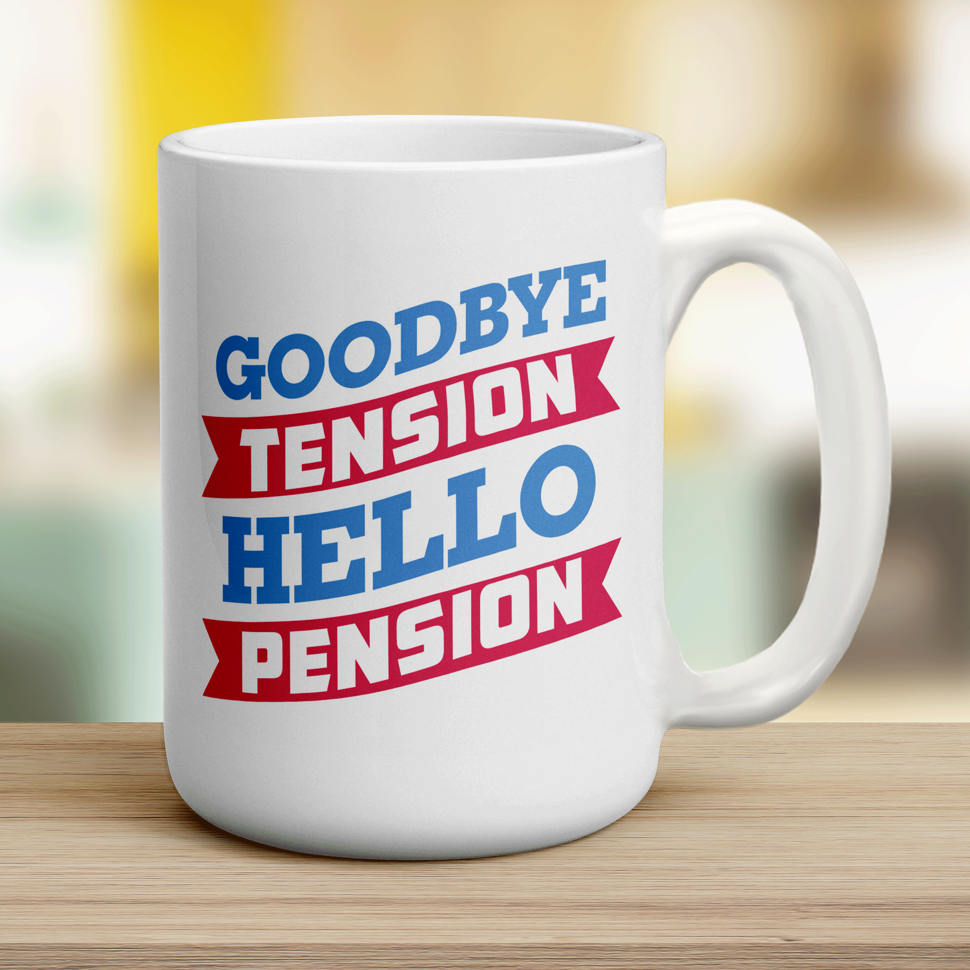 Goodbye Tension, Hello Pension Mug